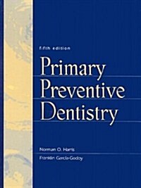 Primary Preventive Dentistry (5th Edition) (Hardcover, 5th)