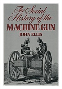 The social history of the machine gun (Hardcover)