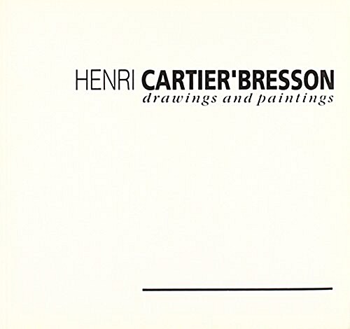 Henri Cartier-Bresson : Drawings and Paintings (Paperback)