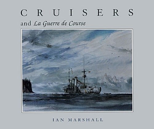 Cruisers & La Guerre de Course (Hardcover)