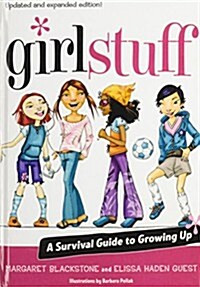 Girl Stuff: A Survival Guide to Growing Up (Library Binding)