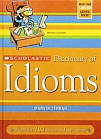 Scholastic Dictionary of Idioms (Library Binding)