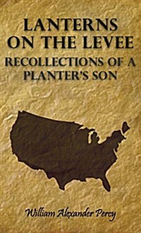 Lanterns on the Levee - Recollections of a Planters Son (Hardcover)