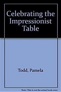 [중고] Celebrating the Impressionist Table (Hardcover, First Edition)