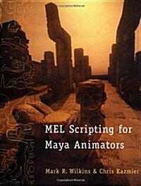 MEL Scripting for Maya Animators (The Morgan Kaufmann Series in Computer Graphics) (Paperback, 1)