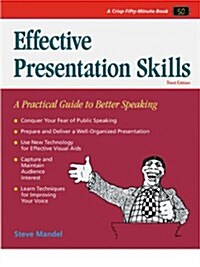 Effective Presentation Skills, Revised Edition: A Practical Guide for Better Speaking (Crisp Fifty-Minute Series) (Paperback, 3rd)