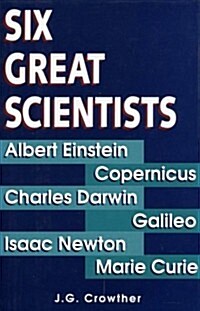 Six Great Scientists: Copernicus, Galileo, Newton, Darwin, Marie Curie, Einstein (Hardcover, 0)