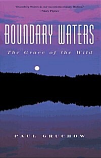 Boundary Waters: The Grace of the Wild (The World As Home) (Hardcover, 1st)