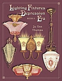 Lighting Fixtures of the Depression Era, Book II (Paperback)