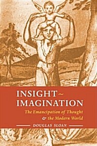 Insight-Imagination: The Emancipation of Thought and the Modern World (Paperback, 2, Revised)