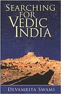 Searching for Vedic India (Paperback)