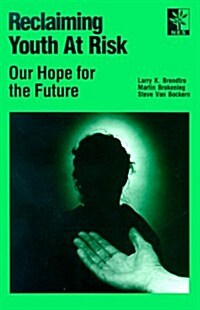 Reclaiming Youth at Risk: Our Hope for the Future (Paperback)