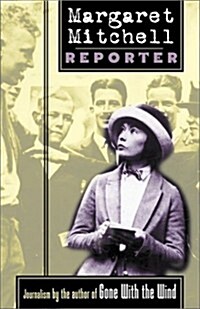 Margaret Mitchell, Reporter (Hardcover, 1ST)