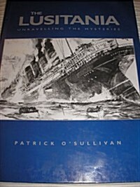 The Lusitania: Unraveling the Mysteries (Hardcover)