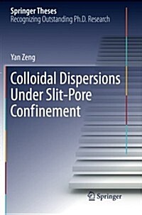 Colloidal Dispersions Under Slit-Pore Confinement (Paperback)