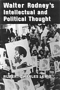 Walter Rodneys Intellectual and Political Thought (Paperback)