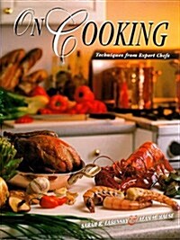 On Cooking: Techniques from Expert Chefs (Hardcover)