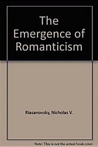 The Emergence of Romanticism (Hardcover)