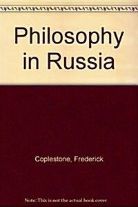 Philosophy in Russia: From Herzen to Lenin and Berdyaev (Paperback)