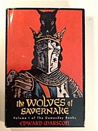 The Wolves of Savernake: A Novel (Domesday Books, vol. 1) (Hardcover, 1st)