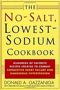 The No Salt, Lowest-Sodium Cookbook (Hardcover, 1st)