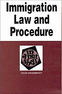 Immigration Law and Procedure in a Nutshell (Nutshell Series) (Paperback, 4th)