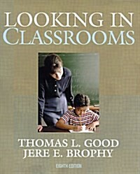 Looking in Classrooms (8th Edition) (Textbook Binding, 8th)