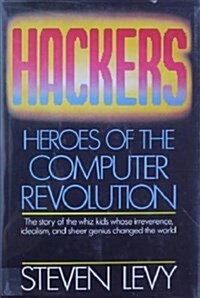 Hackers: Heroes of the Computer Revolution (Hardcover, 1st)