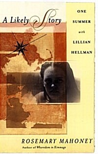 A Likely Story: One Summer with Lillian Hellman (Hardcover, 1st)