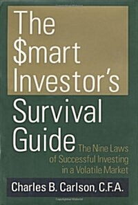 The Smart Investors Survival Guide: The Nine Laws of Successful Investing in a Volatile Market (Hardcover, First Edition)