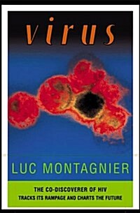 Virus: The Co-Discoverer of HIV Tracks Its Rampage and Charts the Future (Hardcover, 1)