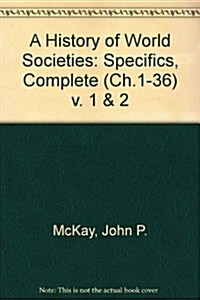 A History of World Societies: Complete (Ch.1-36) (Hardcover, 4th)