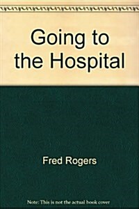 Going to the Hospital (First Experiences) (Hardcover)