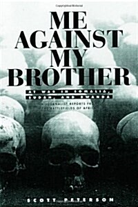 Me Against My Brother: At War in Somalia, Sudan and Rwanda (Hardcover, 1)