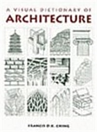 A Visual Dictionary of Architecture (Paperback)