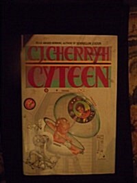 Cyteen (Hardcover, First Edition)
