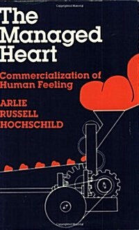 The Managed Heart: Commercialization of Human Feeling (Paperback)