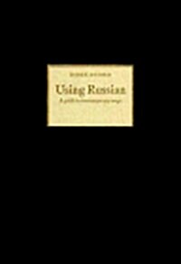 Using Russian : A Guide to Contemporary Usage (Hardcover)