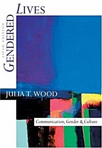 Gendered Lives: Communication, Gender, and Culture (with InfoTrac) (Wadsworth Series in Speech Communication) (Paperback, 5)