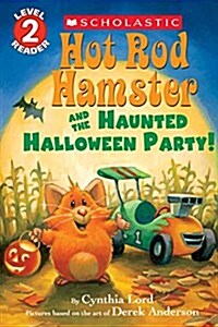 Hot Rod Hamster and the Haunted Halloween Party! (Scholastic Reader, Level 2) (Paperback)