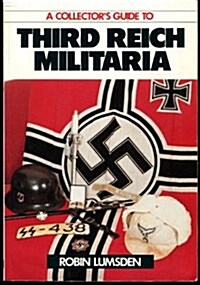A Collectors Guide to Third Reich Militaria (Paperback, First Edition)