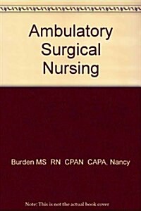 Ambulatory Surgical Nursing (Hardcover)