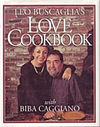 Leo Buscaglias Love Cookbook (Hardcover, 1st)