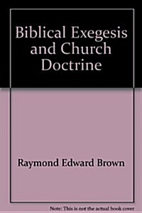 Biblical exegesis and church doctrine (Paperback, 0)
