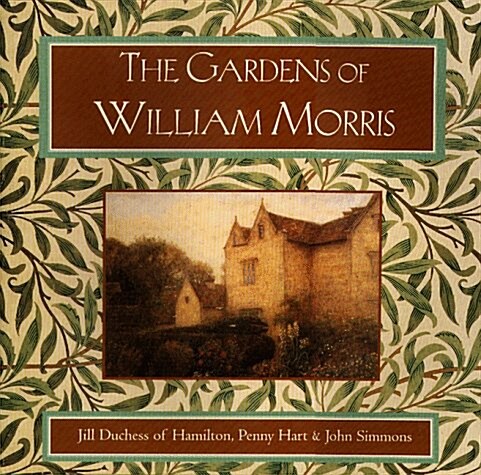 The Gardens of William Morris (Hardcover, 1ST)