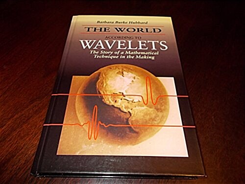 The World According to Wavelets: The Story of a Mathematical Technique in the Making (Hardcover)