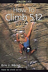 [중고] How to Climb 5.12 (Paperback, 1st)