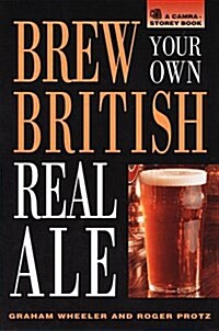 Brew Your Own British Real Ale (Paperback, First Printing)