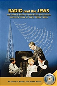 Radio and the Jews: The Untold Story of How Radio Influenced the Image of Jews (Paperback)