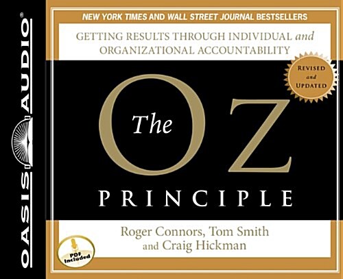 The Oz Principle: Getting Results Through Individual and Organizational Accountability (Audio CD, Revised, Update)